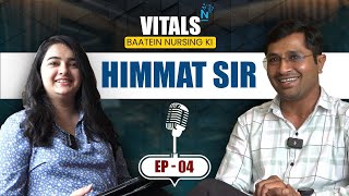 Vitals Baatein Nursing Ki  EP04 Himmat sir ki kahani aur struggles  Part  2  NORCET [upl. by Annadroj884]