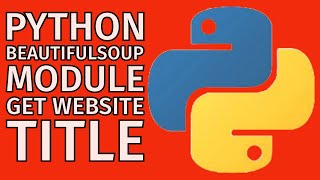 Learn Python BeautifulSoup ModuleGet Website Title 2024 [upl. by Lindbom771]