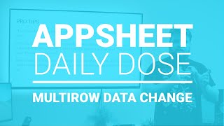 MultiRow Data Change  AppSheet Daily Dose [upl. by Trofmoc]