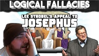 Lee Strobel Uses Josephus to Prove Jesus Existed  Logical Fallacies [upl. by Richlad331]