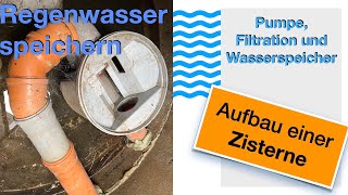 Zisterne Aufbau Reinigungsbecken Pumpe Überlauf [upl. by Grania]