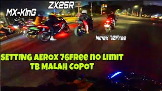 AEROX 300CC KETEMU ZX25R NMAX 70FREE MX KING‼️TB SAMPE COPOT LAGI [upl. by Marsland]