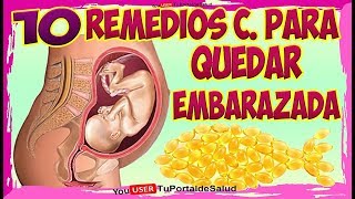 COMO LOGRAR QUEDAR EMBARAZADA EN POCO TIEMPO con estos 10 Remedios Caseros para Quedar Embarazada [upl. by Robertson]