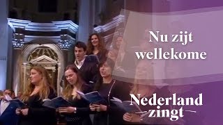 Nederland Zingt Nu zijt wellekome [upl. by Yenttirb]