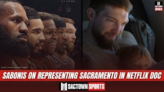 Domantas Sabonis on representing Sacramento in Netflix quotStarting 5quot Documentary [upl. by Balduin977]