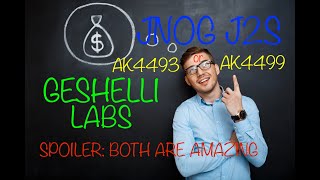 GESHELLI LABS J2C AK4493 amp AK4499 What Wonderful World Of Choices [upl. by Rosemonde]