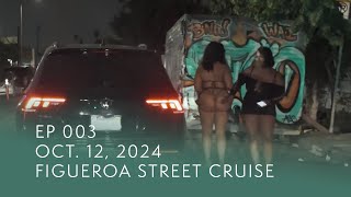 Figueroa Street Cruise  EP 003  Oct 12 2024 [upl. by Llerrehs]