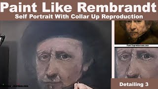 Rembrandt Techniques Self Portrait with Collar Up Episode 3 [upl. by Adnohsal178]