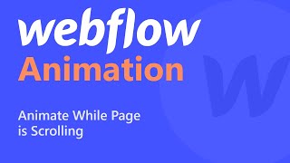 Webflow Animation Animate while page scrolls [upl. by Pacian375]