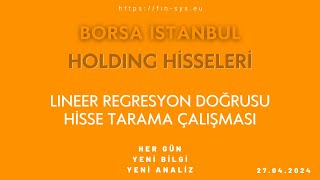 Borsa İstanbul Hisse Senedi Taraması Holding Hisseleri Lineer Regresyon Doğruları  Trend Analizi [upl. by Kellsie779]