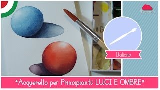 Corso di Acquerello BASE come dipingere LUCI e OMBRE la sfera  LEZIONE 19 [upl. by Prospero]