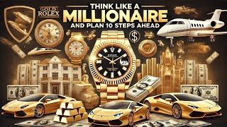 How to Think Like a Millionaire and Plan 10 Steps Ahead [upl. by Raleigh817]