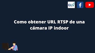 Como obtener URL RTSP de una cámara IP indoor [upl. by Malvina]