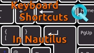 Changing Keyboard Shortcuts in Nautilus file manager [upl. by Ayifa]