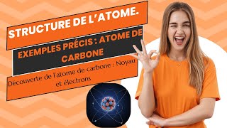 008 Structure de l’atome de carbone  noyau et électrons Chimie secondaire [upl. by Lletnahs]