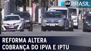 Reforma altera cobrança do IPVA e IPTU  SBT Brasil 120723 [upl. by Pickford206]