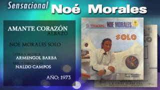 Noé Morales  Amante Corazón [upl. by Erolyat713]