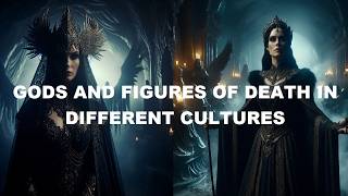 GODS AND FIGURES OF DEATH IN DIFFERENT CULTURES [upl. by Bruns]