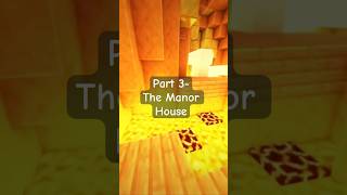 Part 3 The Manor House [upl. by Eibot]