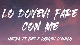 Lo Dovevi Fare Con Me  Mecna feat Bais amp Dargen D’Amico Testo [upl. by Nahgem142]