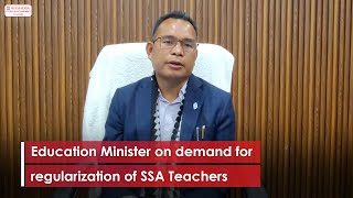 Education Minister on demand for regularization of SSA Teachers [upl. by Ahsenet]