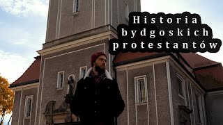 Historia bydgoskich protestantów  „Bydgoszcz Dzieje sięquot 9 [upl. by Arrakat]