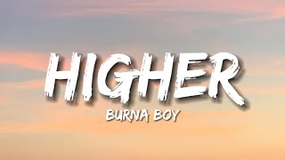 Burna Boy  Higher Lyrics [upl. by Enneirda214]