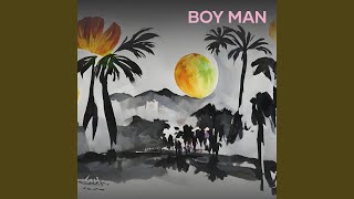 Boy Man [upl. by Marvel]