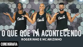 O Que Que Tá Acontecendo  Rogerinho e MC Arizinho  DanSa  Daniel Saboya Coreografia [upl. by Wallace]