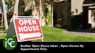 Realtor Open House Ideas  Open Houses By Appointment Only [upl. by Aronle]