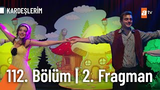 Kardeşlerim 112 Bölüm 2 Fragmanı  “Gençlik başımda duman…İlk aşkım ilk heyecan” 🎶 Kardeslerim [upl. by Lach]