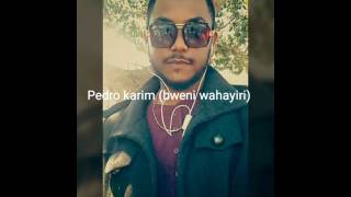 Pedro karim Bweni wahayiri [upl. by Ellerrad]