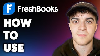 How to Use Freshbooks Full 2024 Guide [upl. by Niwrehs]