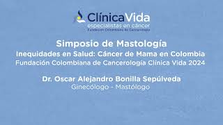 Simposio de Mastología Inequidades en salud  Cáncer de mama en Colombia [upl. by Catherina]