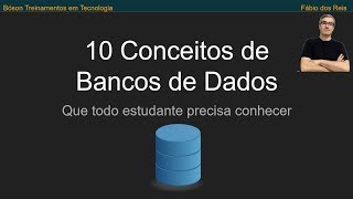 10 Conceitos de Bancos de Dados que todo estudante precisa conhecer [upl. by Terrab959]