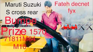 Maruti Suzuki S cross rear bumper prize 71811 M64M105PK [upl. by Leaj264]