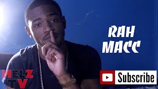 RAH MACC TALKS NEW MIXTAPE SAYS HE STILL AROUND GETTING MONEY amp RON SAVV DISS DEE SAVV [upl. by Folger]