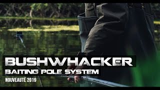 Nouveauté 2019  BUSHWHACKER BAITING POLE SYSTEM [upl. by Guyer]