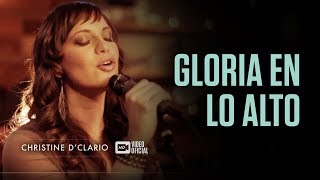 Christine DClario  Gloria en lo Alto Vídeo Oficial HD [upl. by Sunshine]