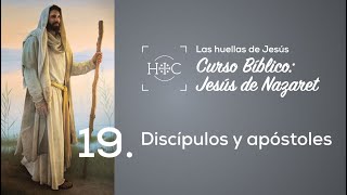 Clase 19 Discípulos y Apóstoles II  Curso Bíblico Jesús de Nazaret  Magdala [upl. by Sarson]