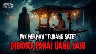 Kisah Nyata Mencekam ❗ Pedagang Sate Dapat Uang Gaib yang Bikin Ternganga [upl. by Hubsher636]