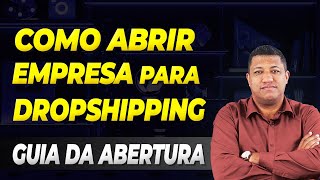 COMO ABRIR UMA EMPRESA PARA DROPSHIPPING  CNPJ PARA DROPSHIPPING [upl. by Hadrian502]