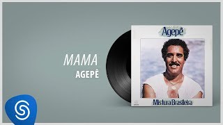 Agepê  Mama Álbum quotMistura Brasileiraquot Áudio Oficial [upl. by Hobey]