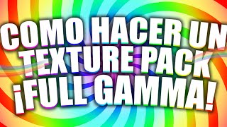 COMO HACER UN TEXTURE PACK FULL GAMMA MAXIMA ILUMINACIÓN  MINECRAFT PC [upl. by Sinnaiy]