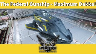 The Federal Gunship  Maximum Dakka Elite Dangerous Ship Review [upl. by Isus]