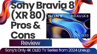 Sony BRAVIA 8 XR80 Pros and Cons Review What are The Reasons to Choose Sony Bravia 8 [upl. by Dao]