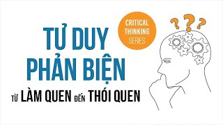 Sách Nói Tư Duy Phản Biện  Từ Làm Quen Đến Thói Quen  Chương 1  Nhóm tác giả Thinknetic tuduy [upl. by Jameson]