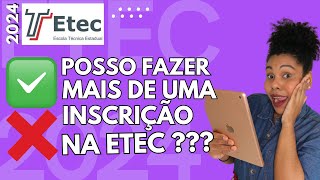 VESTIBULINHO ETEC 2024  É POSSÍVEL FAZER MAIS DE UMA INSCRIÇÃO NO VESTIBULINHO ETEC 2024 [upl. by Anthe]