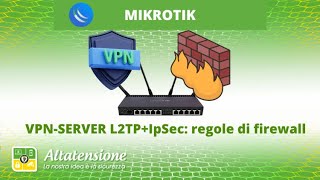 MIKROTIK ITALIA come configurare il firewall su RouterOS su un server VPN L2TP [upl. by Liamaj]