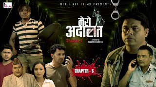 MERO ADALAT ll Chapter 06 ll New Nepali Crime WebSeries ll 2081 ll [upl. by Ranite]